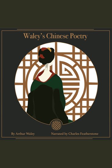 Waley's Chinese Poetry - Including: The Poet Li Po A Hundred and Seventy Chinese Poems More Translations from the Chinese and Arthur Waley (Poems from the Chinese) - cover