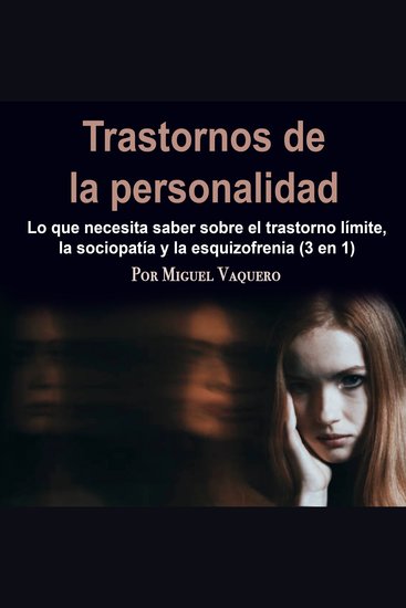 Trastornos de la personalidad - Lo que necesita saber sobre el trastorno límite la sociopatía y la esquizofrenia (3 en 1) - cover