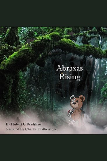Abraxas Rising - Including: The Gods When Mortal-The Construct's Childhood-The Illusion Of Choice-My Rise And Fall In The Ai Apocalypse-Players In The Silence-Other One Shot Stories - cover