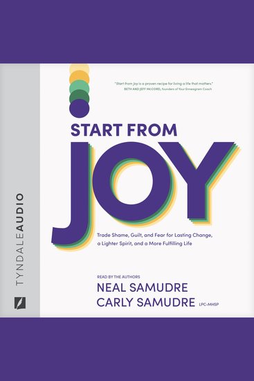 Start from Joy - Trade Shame Guilt and Fear for Lasting Change a Lighter Spirit and a More Fulfilling Life - cover