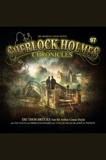 Sherlock Holmes Chronicles Folge 97: Die Thor Brücke - cover