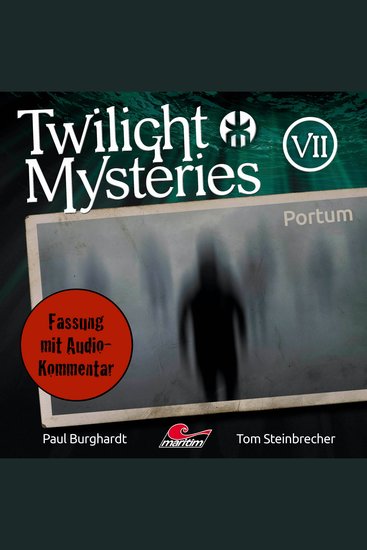 Twilight Mysteries Die neuen Folgen Folge 7: Portum (Fassung mit Audio-Kommentar) - cover