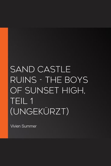 Sand Castle Ruins - The Boys of Sunset High Teil 1 (Ungekürzt) - cover