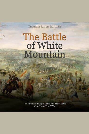Battle of White Mountain The: The History and Legacy of the First Major Battle of the Thirty Years’ War - cover