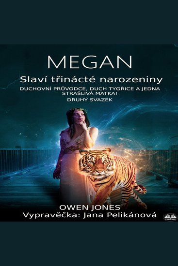 Megan slaví třinácté narozeniny - Duchovní průvodce duch tygřice a jedna strašlivá matka! - cover