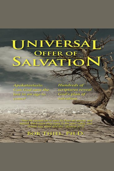 Universal Offer of Salvation - Apokatastasis Can God save the lost in an age to come - cover