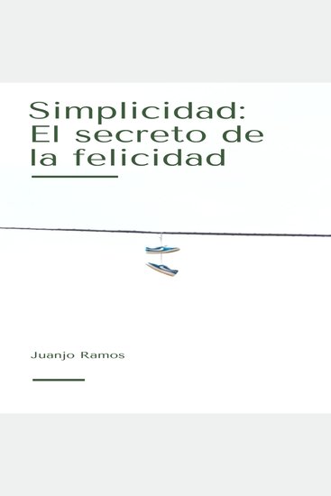 Simplicidad: el secreto de la felicidad - cover