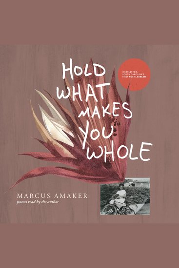Hold What Makes You Whole: Poems - cover