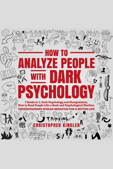How to Analyze People with Dark Psychology - 3 Books in 1: Dark Psychology and Manipulation How to Read People Like a Book and Psychological Warfare Understanding Human Behavior for a Better Life - cover