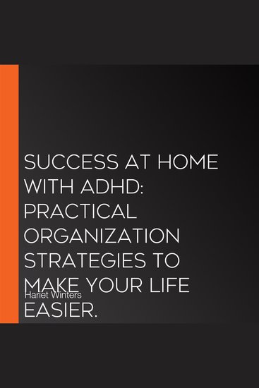 Success at Home with ADHD: Practical Organization Strategies to Make Your Life Easier - cover