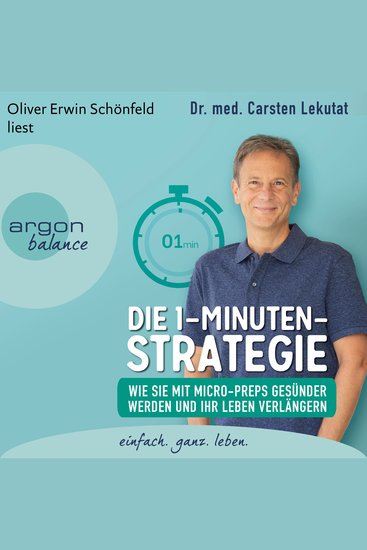 Die 1-Minuten-Strategie - Wie Sie mit Micro-Preps gesünder werden und Ihr Leben verlängern (Ungekürzte Lesung) - cover