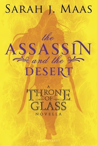 The Assassin and the Desert - A Throne of Glass Novella