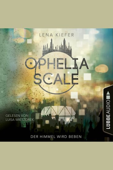 Der Himmel wird beben - Ophelia Scale Teil 2 (Ungekürzt) - cover