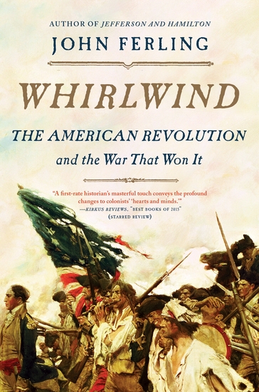 Whirlwind - The American Revolution and the War That Won It - cover