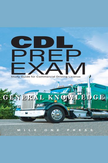 CDL Prep Exam : General Knowledge - Study Guide For Commercial Driving License - cover
