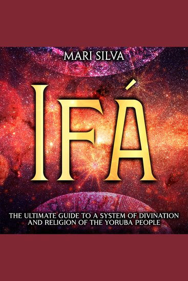 Ifá: The Ultimate Guide to a System of Divination and Religion of the Yoruba People - cover
