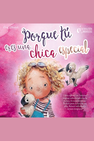 Porque tú eres una chica especial: Libro infantil con historias mágicas sobre la valentía la fuerza y la autoconfianza Perfecto para lectura en voz alta lectura individual y lectura temprana - cover