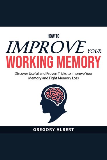 How to Improve Your Working Memory - cover