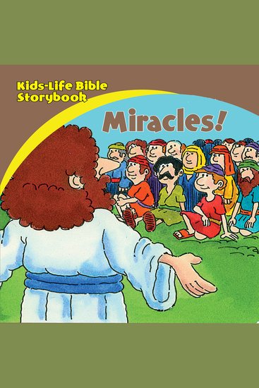 Kids-Life Bible Storybook—Miracles! - cover
