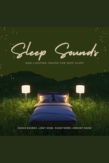 Sleep Sounds ::: Non-Looping Tracks for Deep Sleep ::: XXL-Bundle - Ocean Sounds Light Wind Rainstorms Ambient Noise Calming Background Sounds - cover