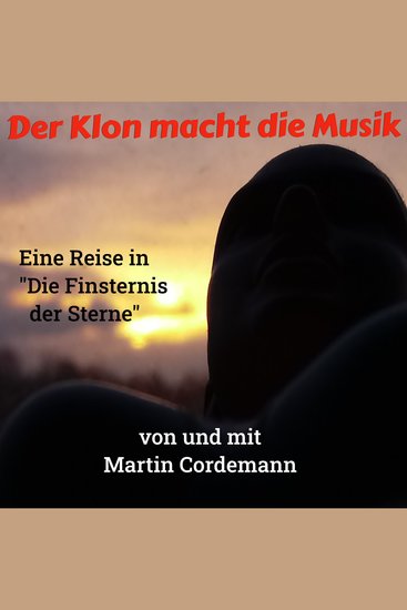 Der Klon macht die Musik - Eine Reise in "Die Finsternis der Sterne" - cover