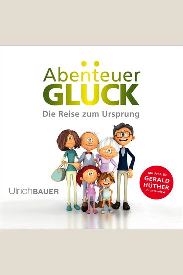 Abenteuer Glück - Die Reise zum Ursprung - cover