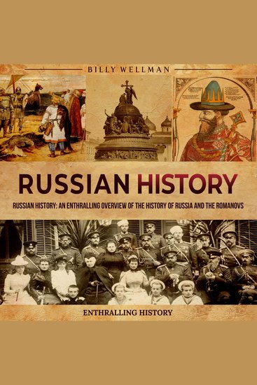 Russian History: An Enthralling Overview of the History of Russia and the Romanovs - cover