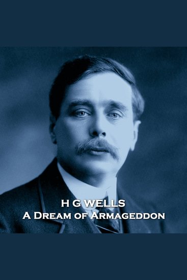 A Dream of Armageddon - Written in 1901 this is a tale of imagination mixed with tragedy and dystopia - cover