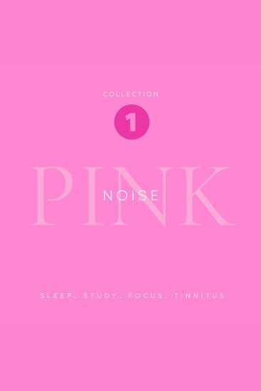 Pink Noise - Sleep Study Focus Tinnitus - The Pink Noise Collection No 1 - cover