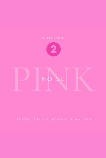 Pink Noise Reloaded - Sleep Study Focus Tinnitus - The Pink Noise Collection - Premium XXL-Bundle - The Pink Noise Collection No 2 - cover