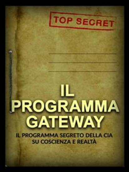 Il Programma Gateway (Tradotto) - Il Programma segreto della CIA su coscienza e realtà - cover
