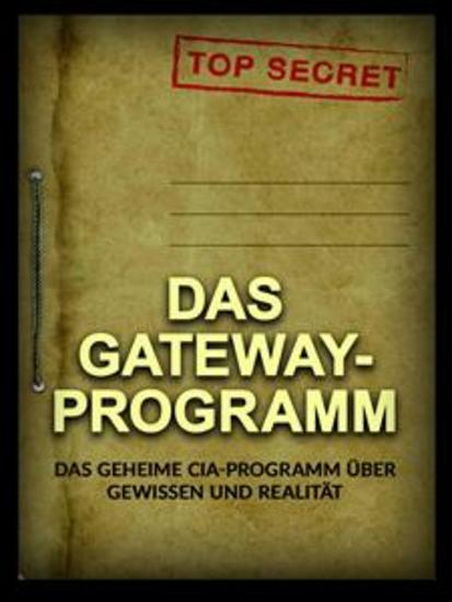Das Gateway-Programm (Übersetzt) - Das geheime CIA-programm über gewissen und realität - cover