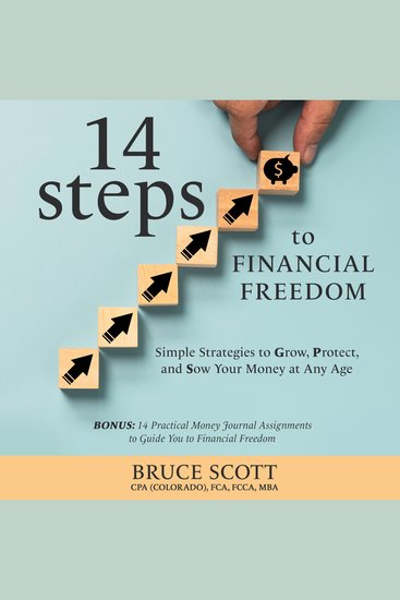 14 Steps to Financial Freedom - Simple Strategies to Grow Protect and Sow Your Money at Any Age - cover