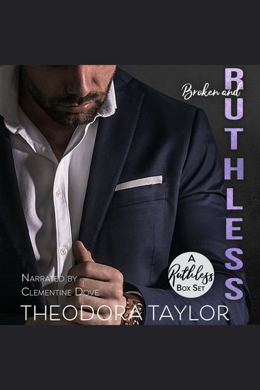 Broken and Ruthless - the COMPLETE boxset collection - KEANE: Her Ruthless Ex STONE: Her Ruthless Enforcer RASHID: Her Ruthless Boss - cover