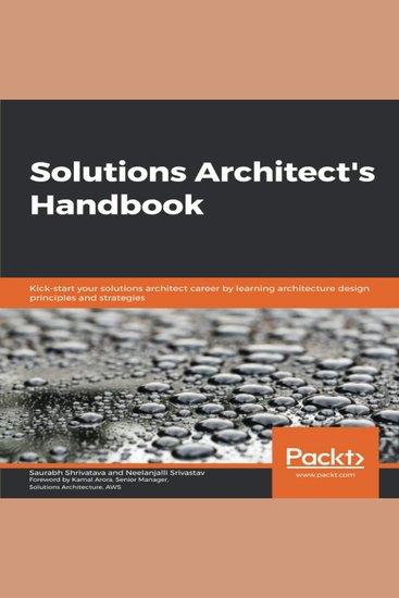 Solutions Architect's Handbook - Kick-start your career as a solutions architect by learning architecture design principles and strategies - cover