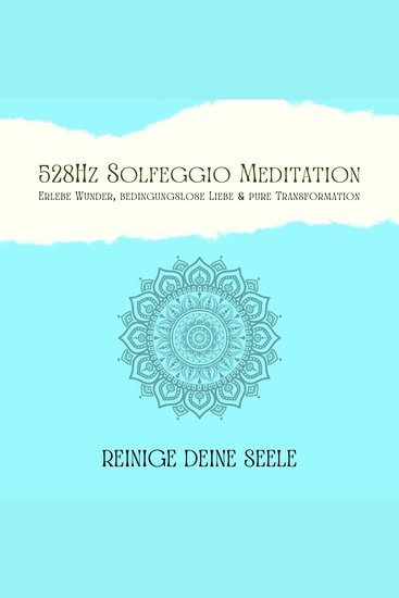 Reinige Deine Seele & vertraue Deinem Schutzengel: 528Hz Solfeggio Meditation - Erlebe Wunder bedingungslose Liebe & pure Transformation - cover