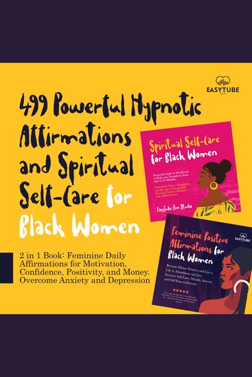 499 Powerful Hypnotic Affirmations and Spiritual Self-Care for Black Women - 2 in 1 Book: Feminine Daily Affirmations for Motivation Confidence Positivity and Money Overcome Anxiety and Depression - cover