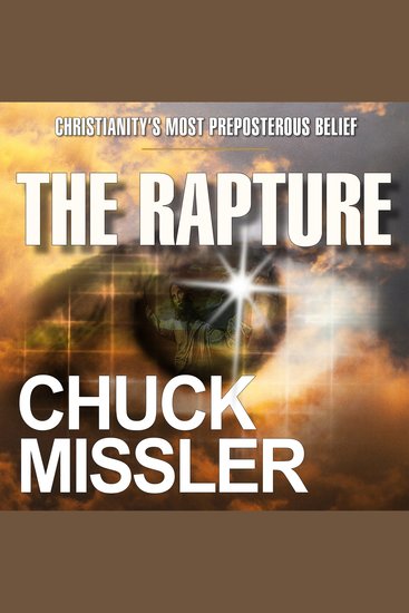 Rapture The: Christianity's Most Preposterous Belief - cover