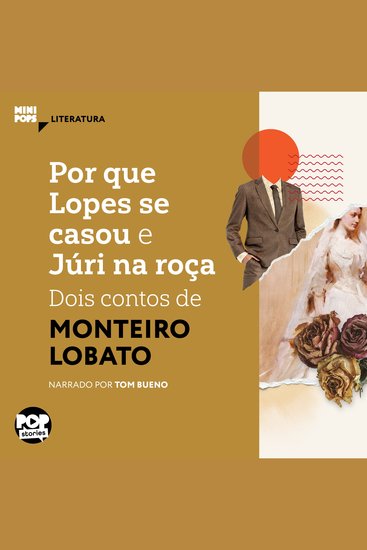 Por que Lopes se casou e Júri na roça: Dois contos de Monteiro Lobato - Literatura - cover