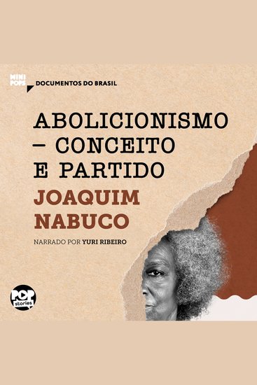 Abolicionismo - Conceito e partido: Trechos selecionados de "O abolicionismo" - cover