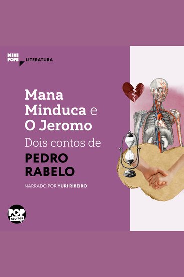 Mana Minduca e O Jeromo: Dois contos de Pedro Rabelo - Literatura - cover