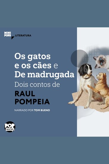 Os gatos e o cães e De madrugada: Dois contos de Raul Pompeia - cover