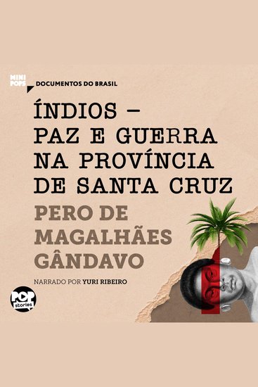 Índios - Paz e guerra na província de Santa Cruz: Trechos selecionados de História da Província de Santa Cruz - Documentos do Brasil - cover