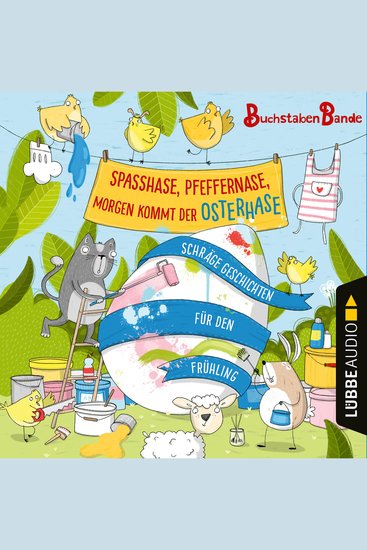 BuchstabenBande Spaßhase Pfeffernase morgen kommt der Osterhase! - Schräge Geschichten für den Frühling - cover