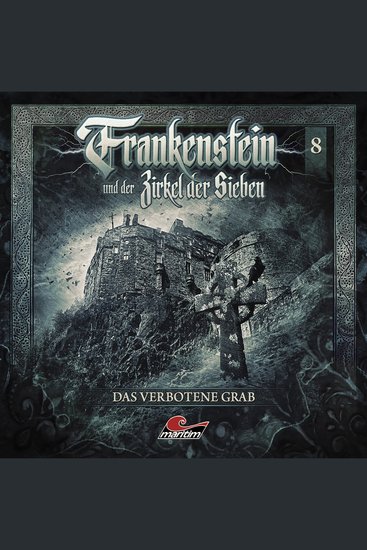 Frankenstein und der Zirkel der Sieben Folge 8: Das verbotene Grab - cover