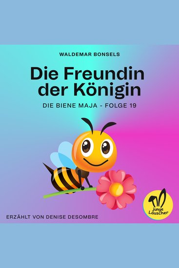 Die Freundin der Königin (Die Biene Maja Folge 19) - cover