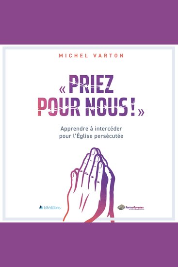 Priez pour nous - Apprendre à intercéder pour l'Eglise persécutée - cover