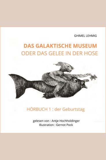 Das galaktische Museum oder das Gelee in der Hose - Buch 1: der Geburtstag - cover