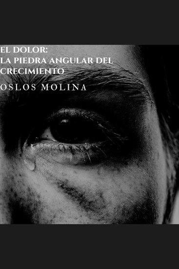 El Dolor: La piedra angular del crecimiento - cover