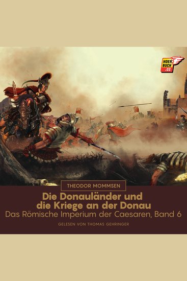 Die Donauländer und die Kriege an der Donau - Das Römische Imperium der Caesaren Band 6 - cover